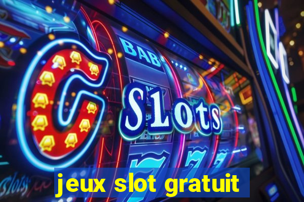 jeux slot gratuit