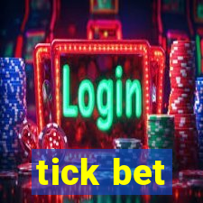 tick bet