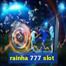 rainha 777 slot