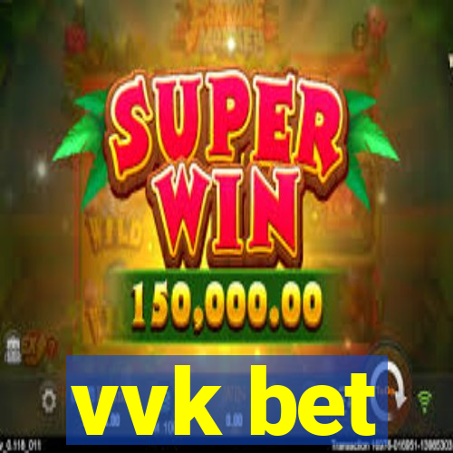 vvk bet