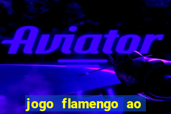 jogo flamengo ao vivo multicanais