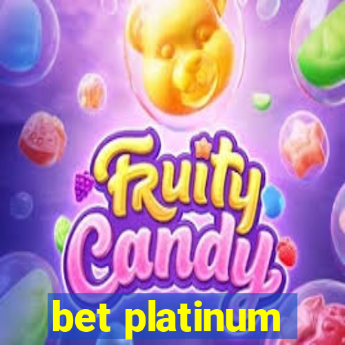 bet platinum