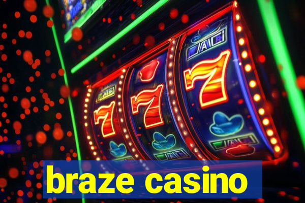 braze casino