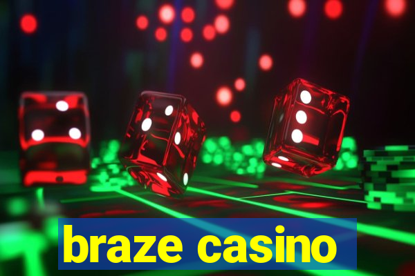 braze casino