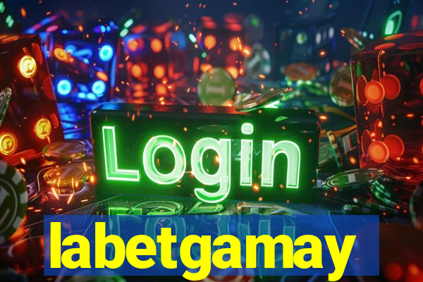 labetgamay