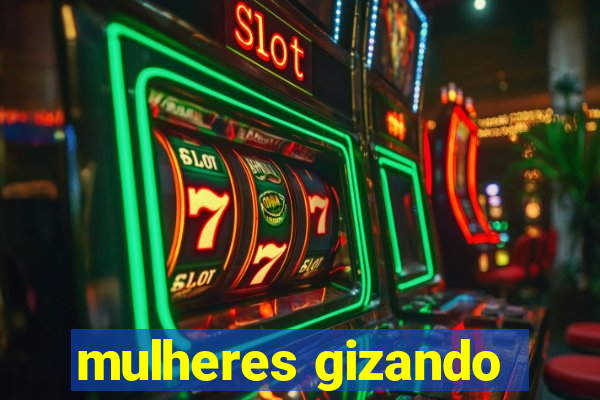 mulheres gizando