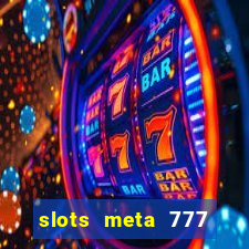 slots meta 777 real money