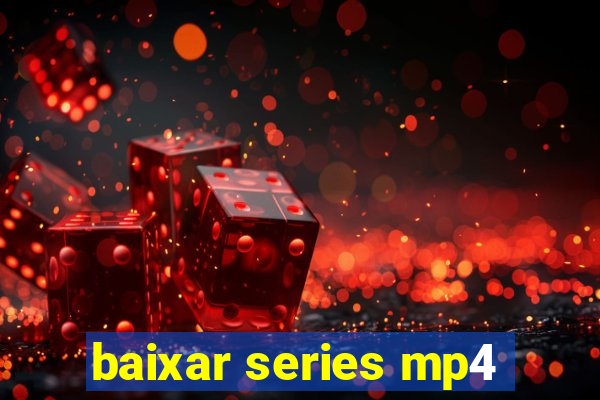 baixar series mp4