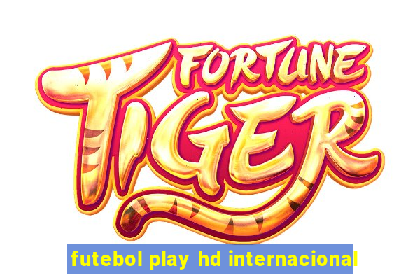 futebol play hd internacional