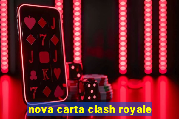 nova carta clash royale