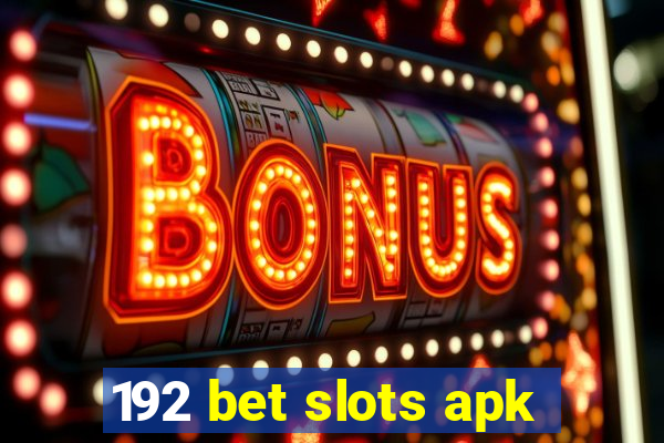 192 bet slots apk