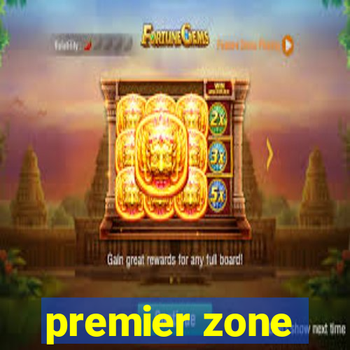 premier zone