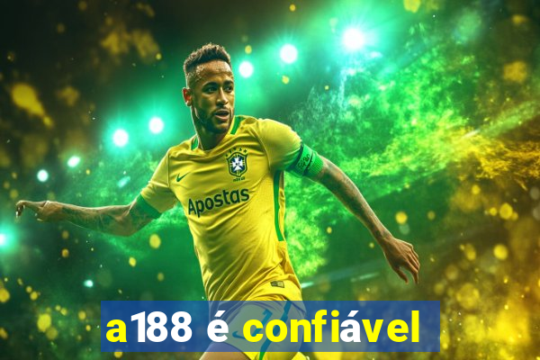 a188 é confiável