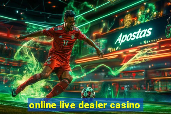 online live dealer casino