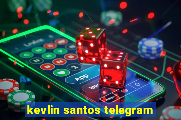 kevlin santos telegram