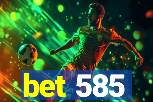 bet 585