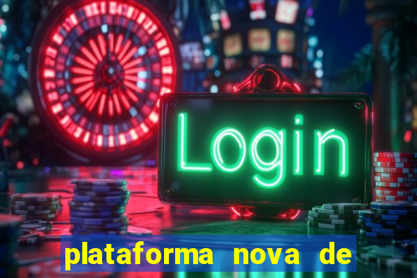 plataforma nova de jogo pagando