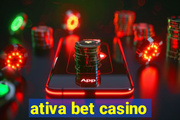 ativa bet casino