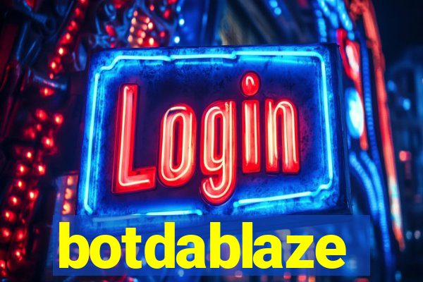 botdablaze