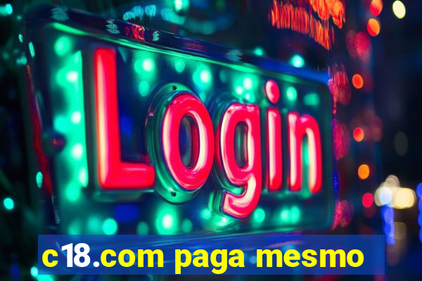 c18.com paga mesmo