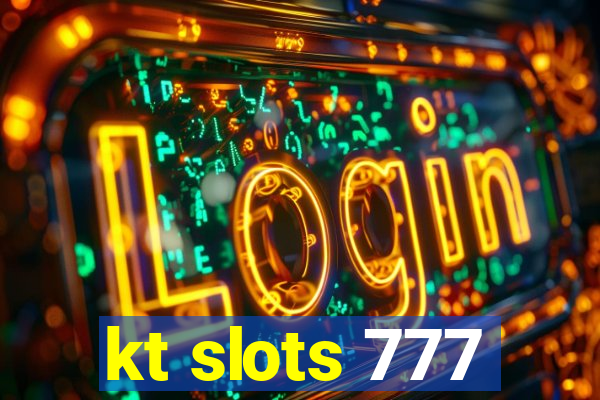 kt slots 777