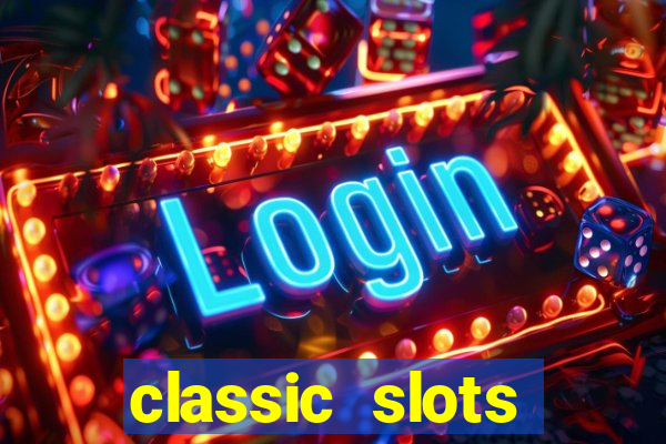 classic slots casino 7a8v