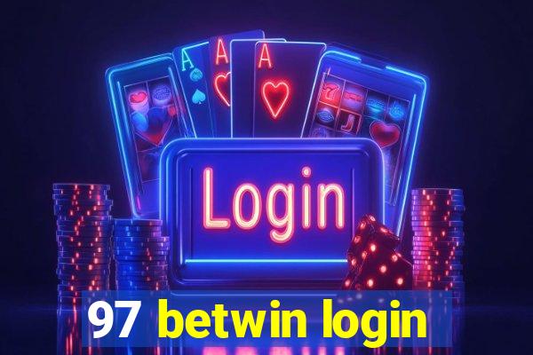 97 betwin login