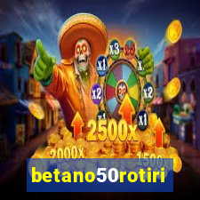 betano50rotiri