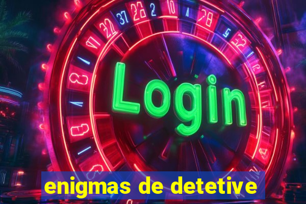 enigmas de detetive