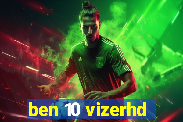 ben 10 vizerhd