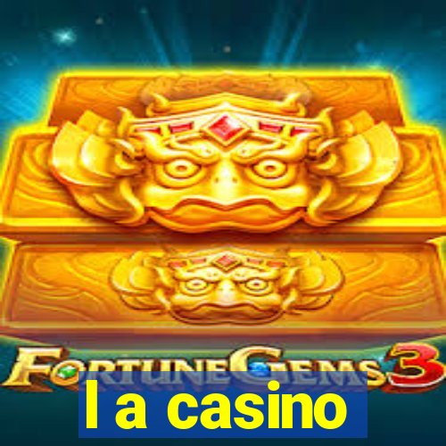 l a casino