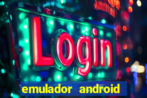 emulador android para pc fraco