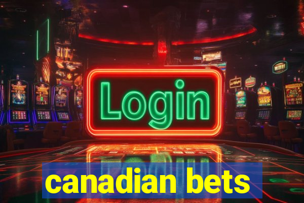 canadian bets