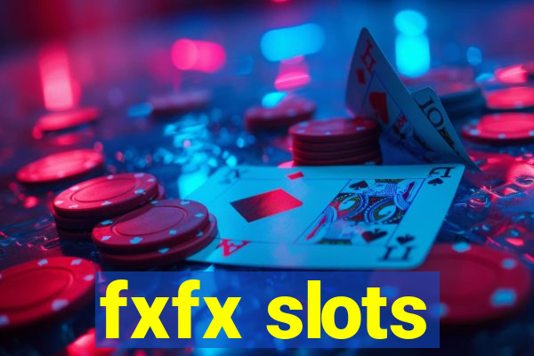 fxfx slots