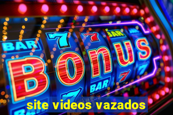 site videos vazados