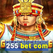 255 bet com