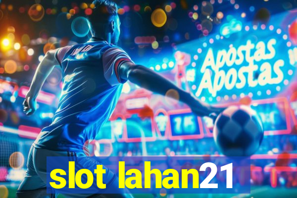 slot lahan21