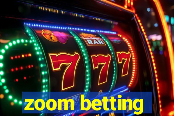 zoom betting