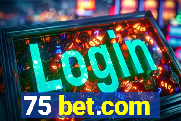 75 bet.com