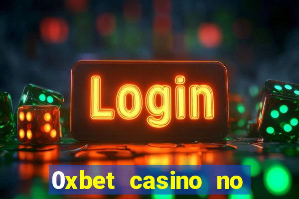 0xbet casino no deposit bonus