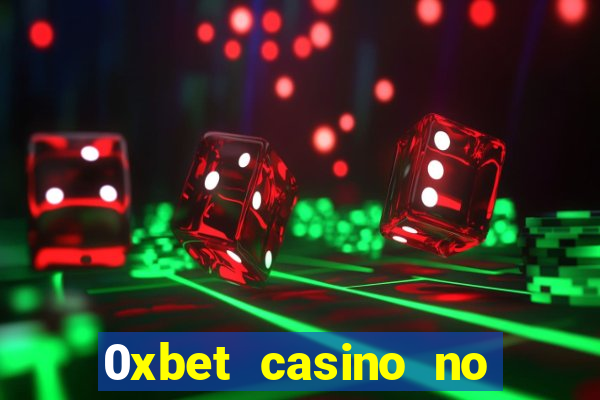 0xbet casino no deposit bonus