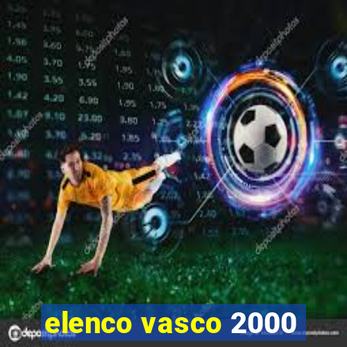 elenco vasco 2000