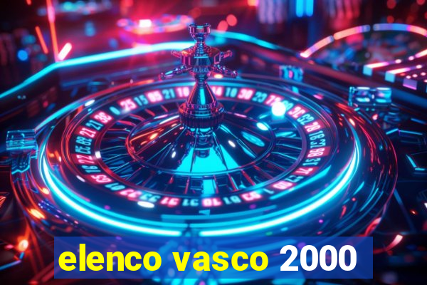 elenco vasco 2000