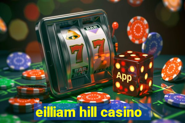 eilliam hill casino