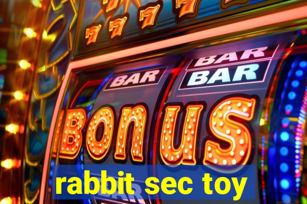 rabbit sec toy