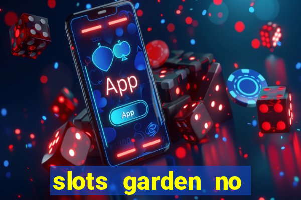 slots garden no deposit bonus