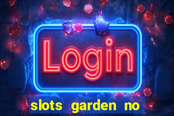 slots garden no deposit bonus