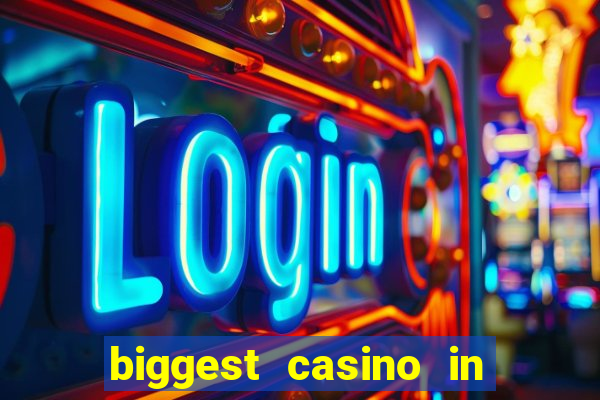 biggest casino in the usa