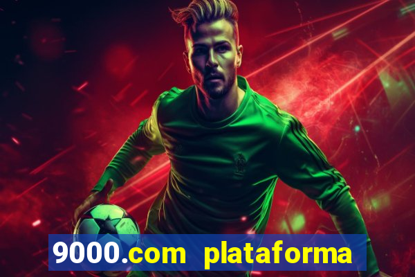 9000.com plataforma de jogos