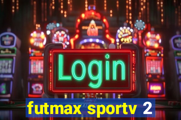 futmax sportv 2